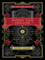 Murder Your Employer: the McMasters Guide to Homicide